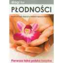 Drogi ku płodności Wszystko o leczeniu, diagnostyce i metodach wsparcia w niepłodności