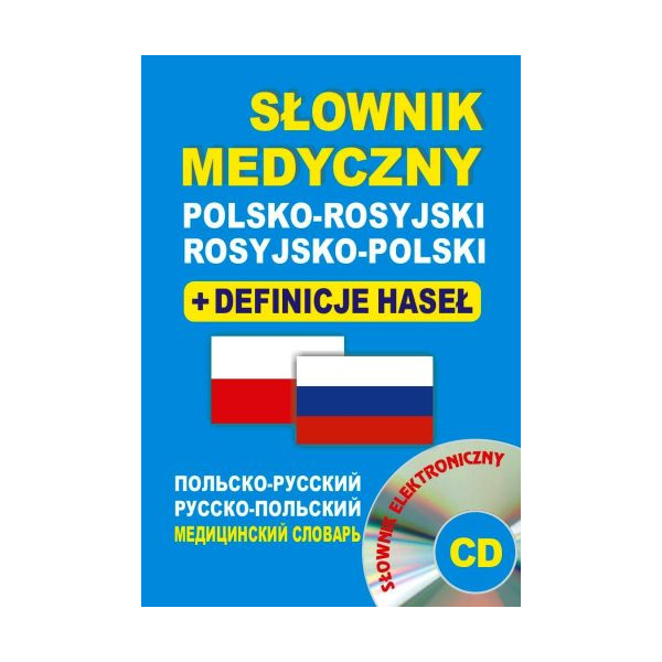 Słownik medyczny polsko-rosyjski, rosyjsko-polski + definicje haseł z CD