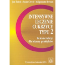 Intensywne leczenie cukrzycy typu 2 
Rekomendacje dla lekarzy praktyków