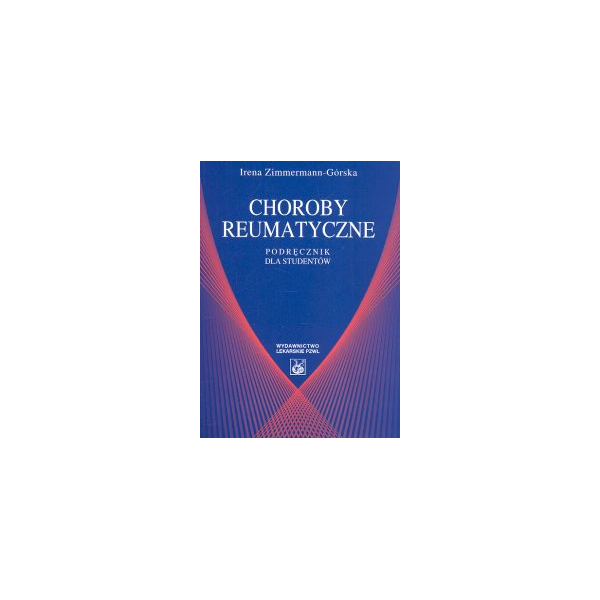 Choroby reumatyczne Podręcznik dla studentów Choroby reumatyczne Podręcznik dla studentów