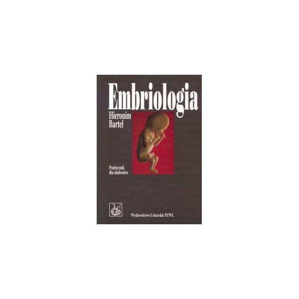 Embriologia Podręcznik dla studentów medycyny