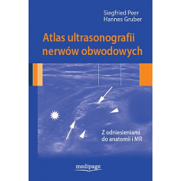 Atlas ultrasonografii nerwów obwodowych 
Z odniesieniami do anatomii i MR