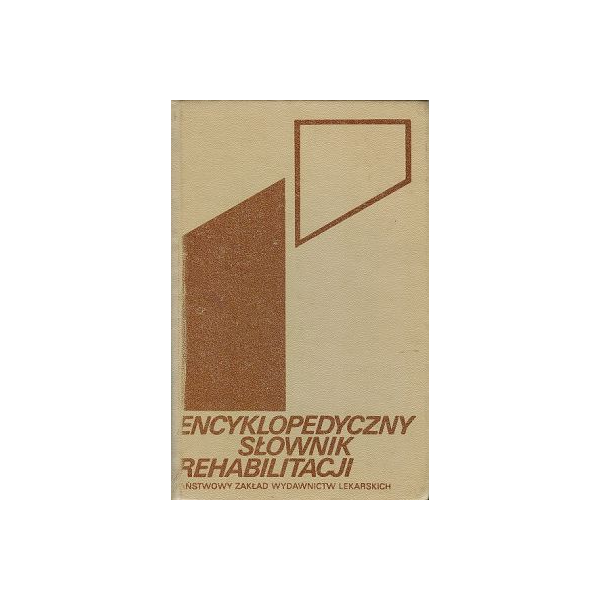 Encyklopedyczny słownik rehabilitacji Encyklopedyczny słownik rehabilitacji