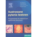 Ilustrowane pytania testowe Przygotowanie do praktycznych egzaminów klinicznych