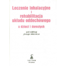 Leczenie inhalacyjne i rehabilitacja układu oddechowego u dzieci i dorosłych