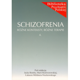 Schizofrenia: różne konteksty, różne terapie cz. 4