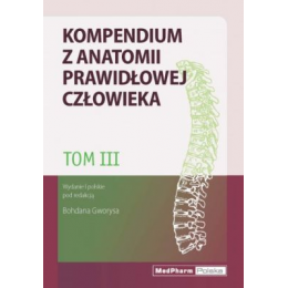Kompendium z anatomii prawidłowej człowieka t. 3