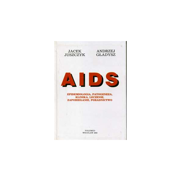 AIDS Epidemiologia, patogeneza, klinika, leczenie, zapobieganie, poradnictwo